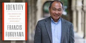 The politics of identity: Francis Fukuyama | by Frank S. Robinson | Medium